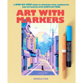 Art with Markers: A Step-By-Step Guide to Creating Vivid Landscapes and Cityscapes with Acrylic Pens
