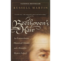 Beethoven's Hair: An Extraordinary Historical Odyssey and a Scientific Mystery Solved