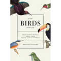 How Birds Evolve: What Science Reveals about Their Origin, Lives, and Diversity