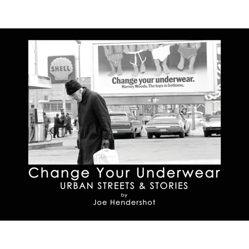 Change Your Underwear: Urban Streets & Stories