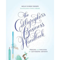 The Calligrapher's Business Handbook: Pricing and Policies for Lettering Artists