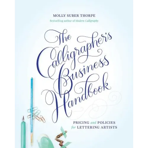 The Calligrapher's Business Handbook: Pricing and Policies for Lettering Artists