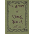 The Science of Things Familiar