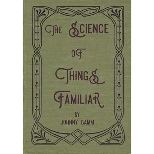 The Science of Things Familiar