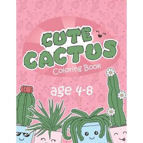 Cute Cactus Coloring Book: Funny Cute Cactus Types Coloring Book