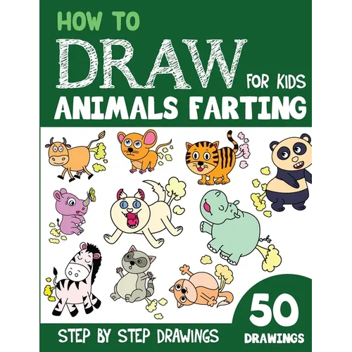 How to Draw Animals Farting for Kids: 50 Cute Step By Step Drawings