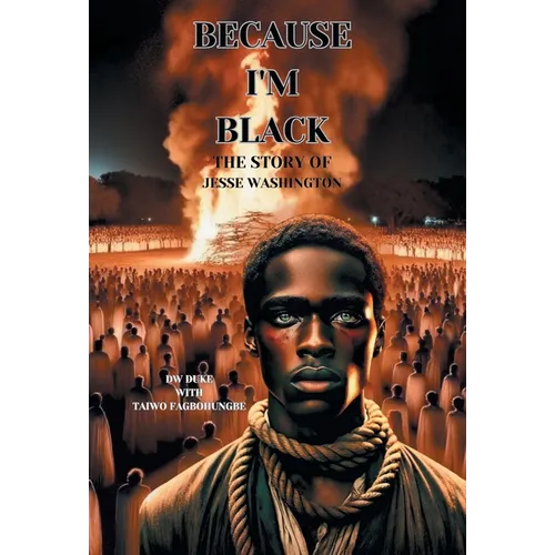 Because I'm Black: The Story of Jesse Washington