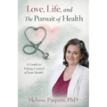Love, Life, and The Pursuit of Health