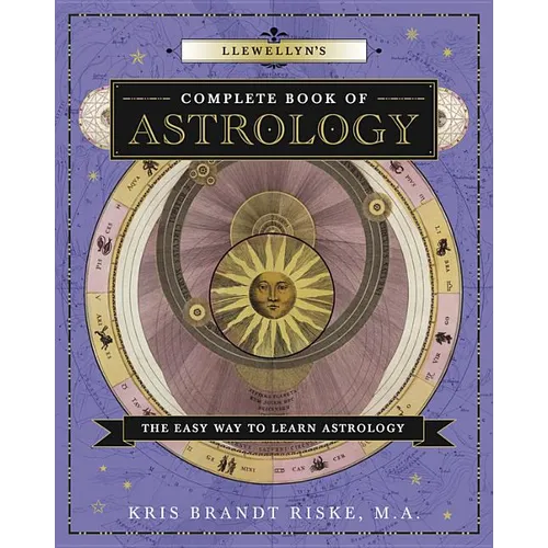 Llewellyn's Complete Book of Astrology: The Easy Way to Learn Astrology