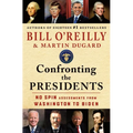 Confronting the Presidents: No Spin Assessments from Washington to Biden