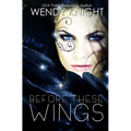 Before These Wings