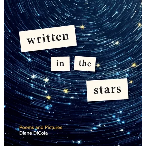 Written in the Stars: Poems and Pictures