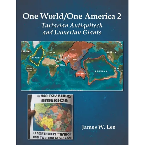 One World/One America 2: Tartarian Antiquitech and Lumerian Giants