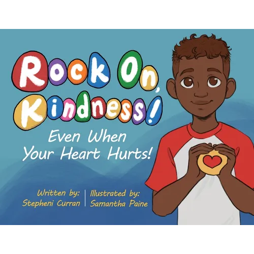 Rock On, Kindness! Even When Your Heart Hurts!