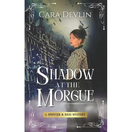 Shadow at the Morgue: A Spencer & Reid Mystery