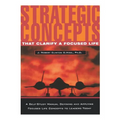 Strategic Concepts That Clarify a Focused Life
