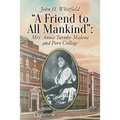 A Friend to All Mankind: Mrs. Annie Turnbo Malone and Poro College