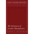 The Chemistry of Leather Manufacture