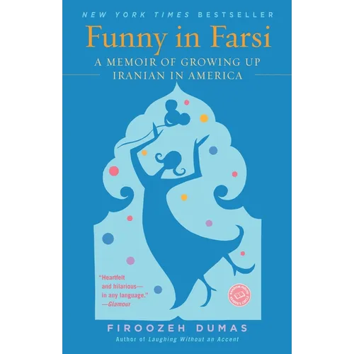 Funny in Farsi: A Memoir of Growing Up Iranian in America
