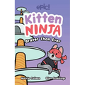 Kitten Ninja: Braver Than Ever Volume 2