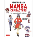 Drawing Basic Manga Characters: The Complete Guide for Beginners (the Easy 1-2-3 Method for Beginners)