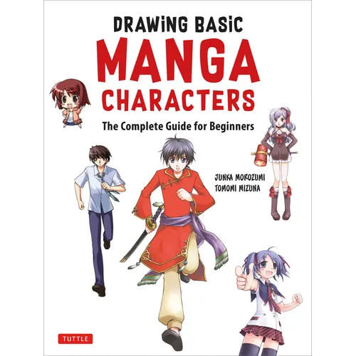 Drawing Basic Manga Characters: The Complete Guide for Beginners (the Easy 1-2-3 Method for Beginners)
