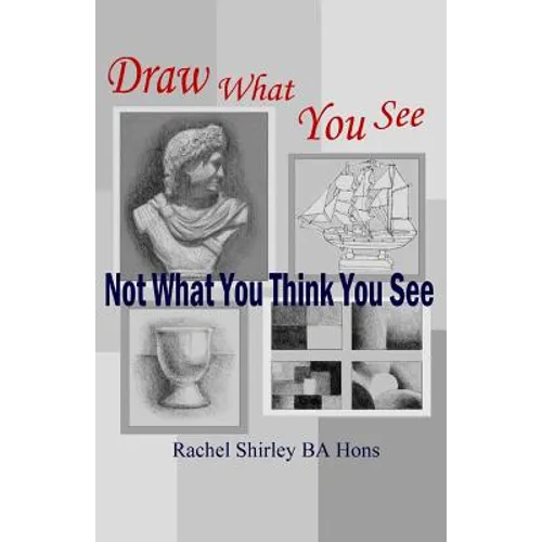 Draw What You See Not What You Think You See