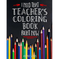 I Need That TEACHER'S Coloring Book Right Now