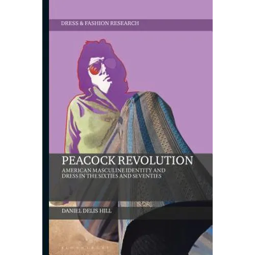 Peacock Revolution: American Masculine Identity and Dress in the Sixties and Seventies