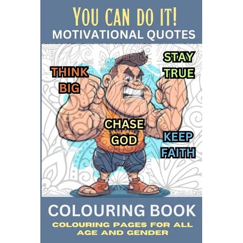 You Can Do It!: Colouring Book for all Age, Colouring Pages.