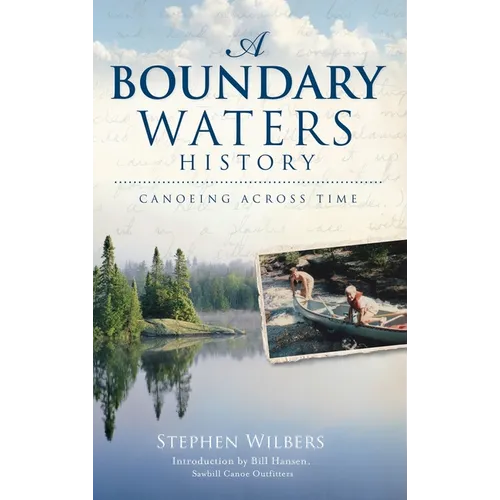 A Boundary Waters History: Canoeing Across Time