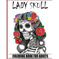 Lady Skull Coloring Book for Adults: Over 50 Skull Designs Inspired by the Day of the Dead Great Día de Los Muertos Coloring Books for Adults (MIDNIGH