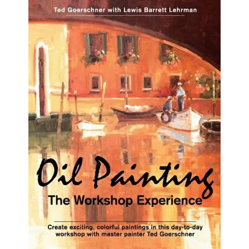 Oil Painting: The Workshop Experience