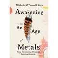 Awakening in An Age of Metals