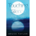 Touching Silence: Energy, Stillness & The Power To Heal