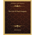 The Life Of Paul Gauguin