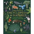 Children's Encyclopedia of Nature: An Illustrated Guide to the Wonders of the Wild