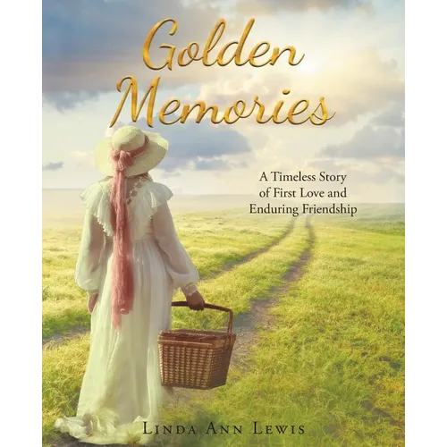 Golden Memories: A Timeless Story of First Love and Enduring Friendship