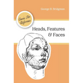 Heads, Features and Faces (Dover Anatomy for Artists)