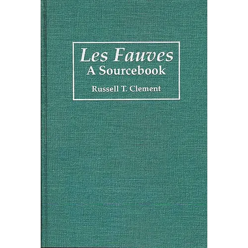 Les Fauves: A Sourcebook