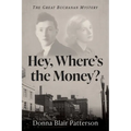 Hey, Where's the Money?: The Great Buchanan Mystery