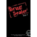 Drug Dealer part 1: The Story of The Unchained Dynasty
