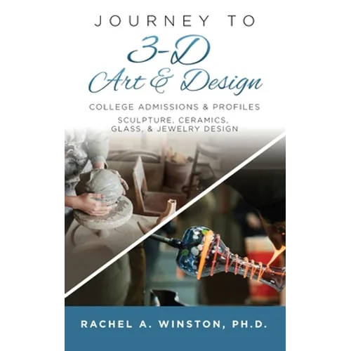Journey to 3D Art and Design: College Admissions & Profiles