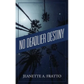 No Deadlier Destiny: Can You Ever be Safe