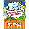The Blank Comic Book for Kids: Write and Draw Your Own Comic Book