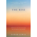 The Rise: Creativity, the Gift of Failure, and the Search for Mastery