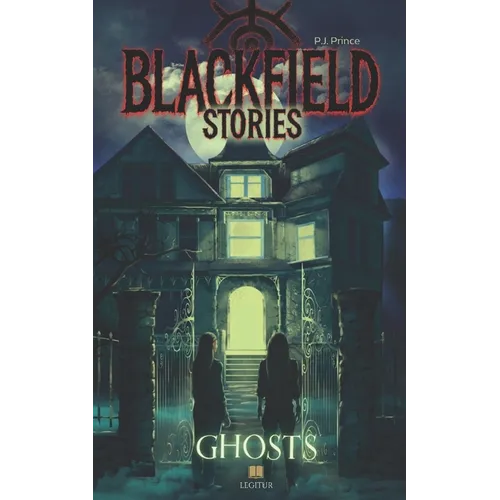 Blackfield Stories - Ghosts: Young Adult Horror
