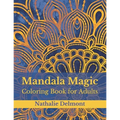 Mandala Magic: Coloring Book for Adults