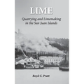 Lime: Quarrying and Limemaking in the San Juan Islands
