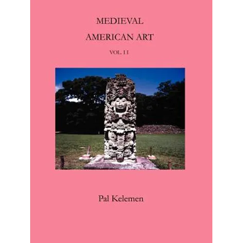 Medieval American Art: Volume II